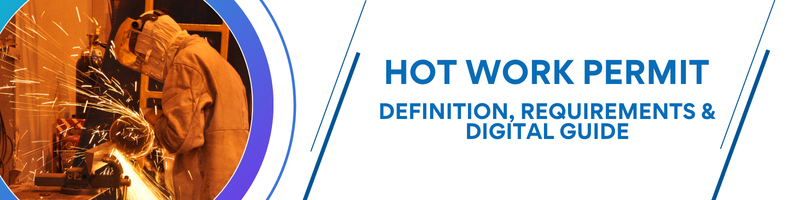 Hot work permit: definition, requirements, and practical guide to going digital