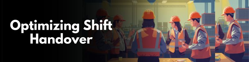 Shift-handover:-a-practical-guide-to-doing-it-right-in-PTW